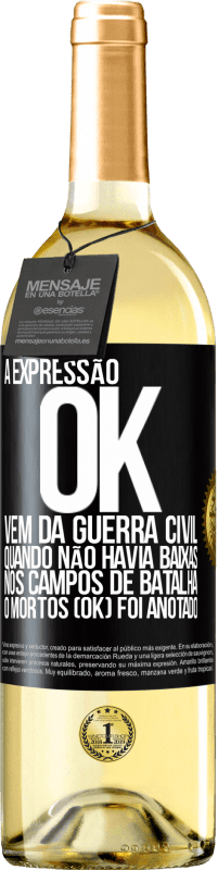 Envio grátis | Vinho branco Edição WHITE A expressão OK vem da Guerra Civil, quando não havia baixas nos campos de batalha, 0 mortos (OK) foi anotado Etiqueta Preta. Etiqueta personalizável Vinho jovem Colheita 2023 Verdejo