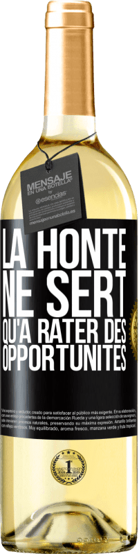 29,95 € | Vin blanc Édition WHITE La honte ne sert qu'à rater des opportunités Étiquette Noire. Étiquette personnalisable Vin jeune Récolte 2023 Verdejo