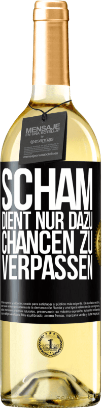 29,95 € | Weißwein WHITE Ausgabe Scham dient nur dazu, Chancen zu verpassen Schwarzes Etikett. Anpassbares Etikett Junger Wein Ernte 2023 Verdejo