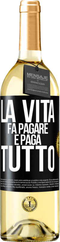 29,95 € Spedizione Gratuita | Vino bianco Edizione WHITE La vita fa pagare e paga tutto Etichetta Nera. Etichetta personalizzabile Vino giovane Raccogliere 2025 Verdejo