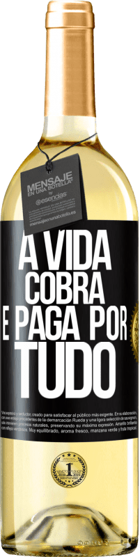 Envio grátis | Vinho branco Edição WHITE A vida cobra e paga por tudo Etiqueta Preta. Etiqueta personalizável Vinho jovem Colheita 2023 Verdejo