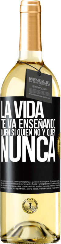 Envío gratis | Vino Blanco Edición WHITE La vida te va enseñando quién sí, quién no y quién nunca Etiqueta Negra. Etiqueta personalizable Vino joven Cosecha 2023 Verdejo