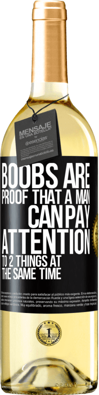 Free Shipping | White Wine WHITE Edition Boobs are proof that a man can pay attention to 2 things at the same time Black Label. Customizable label Young wine Harvest 2023 Verdejo