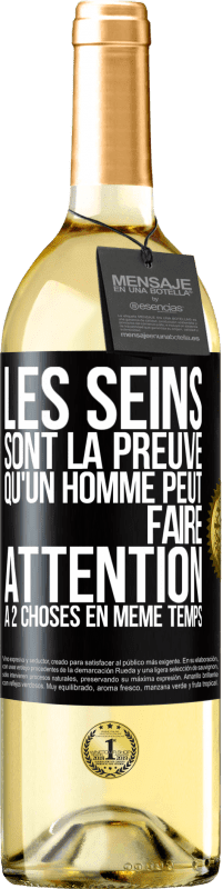 Envoi gratuit | Vin blanc Édition WHITE Les seins sont la preuve qu'un homme peut faire attention à 2 choses en même temps Étiquette Noire. Étiquette personnalisable Vin jeune Récolte 2023 Verdejo