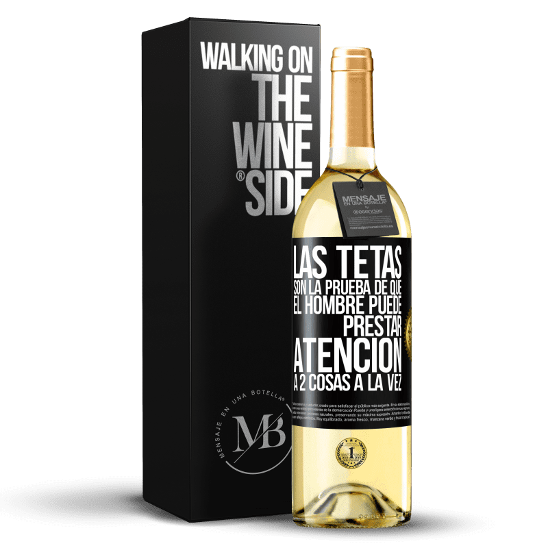 29,95 € Envío gratis | Vino Blanco Edición WHITE Las tetas son la prueba de que el hombre puede prestar atención a 2 cosas a la vez Etiqueta Negra. Etiqueta personalizable Vino joven Cosecha 2025 Verdejo