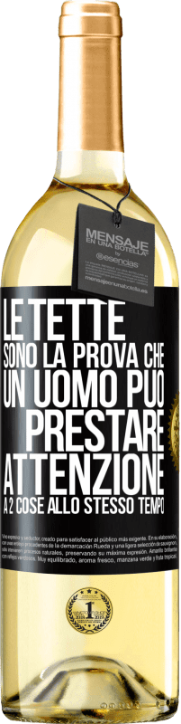 Spedizione Gratuita | Vino bianco Edizione WHITE Le tette sono la prova che un uomo può prestare attenzione a 2 cose allo stesso tempo Etichetta Nera. Etichetta personalizzabile Vino giovane Raccogliere 2023 Verdejo