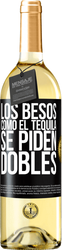 Envío gratis | Vino Blanco Edición WHITE Los besos como el tequila. Se piden dobles Etiqueta Negra. Etiqueta personalizable Vino joven Cosecha 2023 Verdejo