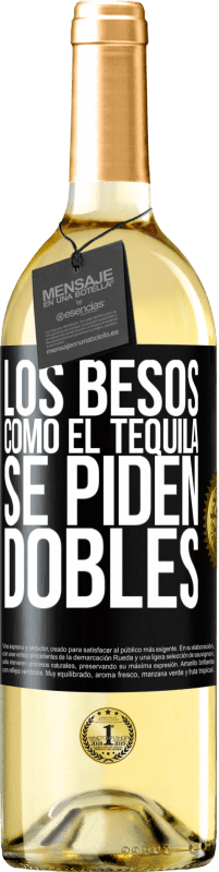29,95 € Envío gratis | Vino Blanco Edición WHITE Los besos como el tequila. Se piden dobles Etiqueta Negra. Etiqueta personalizable Vino joven Cosecha 2025 Verdejo