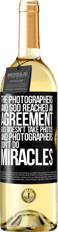 «The photographers and God reached an agreement. God doesn't take photos and photographers don't do miracles» WHITE Edition