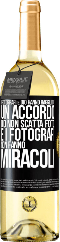 «I fotografi e Dio hanno raggiunto un accordo. Dio non scatta foto e i fotografi non fanno miracoli» Edizione WHITE