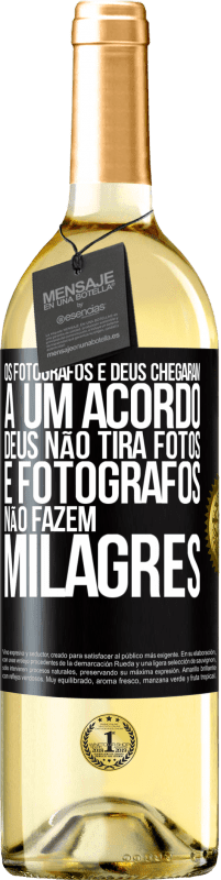 «Os fotógrafos e Deus chegaram a um acordo. Deus não tira fotos e fotógrafos não fazem milagres» Edição WHITE