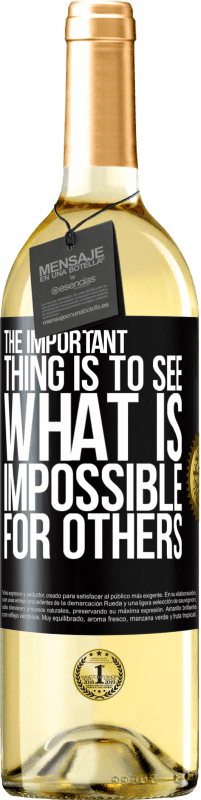 Free Shipping | White Wine WHITE Edition The important thing is to see what is impossible for others Black Label. Customizable label Young wine Harvest 2023 Verdejo