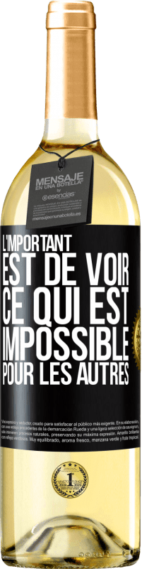 Envoi gratuit | Vin blanc Édition WHITE L'important est de voir ce qui est impossible pour les autres Étiquette Noire. Étiquette personnalisable Vin jeune Récolte 2023 Verdejo