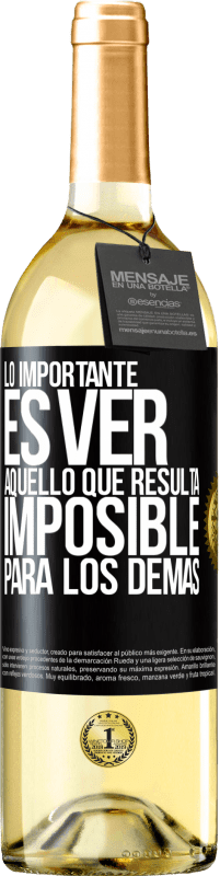 Envío gratis | Vino Blanco Edición WHITE Lo importante es ver aquello que resulta imposible para los demás Etiqueta Negra. Etiqueta personalizable Vino joven Cosecha 2023 Verdejo