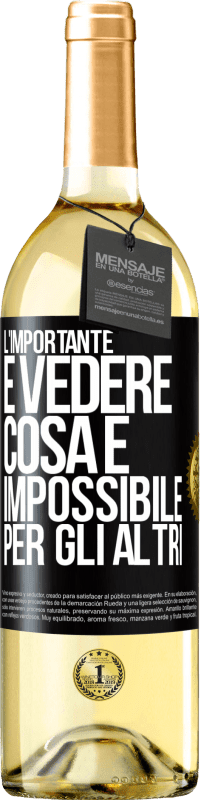 Spedizione Gratuita | Vino bianco Edizione WHITE L'importante è vedere cosa è impossibile per gli altri Etichetta Nera. Etichetta personalizzabile Vino giovane Raccogliere 2023 Verdejo