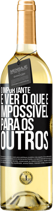 Envio grátis | Vinho branco Edição WHITE O importante é ver o que é impossível para os outros Etiqueta Preta. Etiqueta personalizável Vinho jovem Colheita 2023 Verdejo