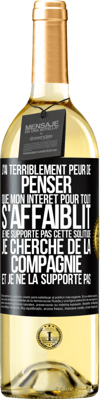 29,95 € Envoi gratuit | Vin blanc Édition WHITE J'ai terriblement peur de penser que mon intérêt pour tout s'affaiblit. Je ne supporte pas cette solitude. Je cherche de la comp Étiquette Noire. Étiquette personnalisable Vin jeune Récolte 2025 Verdejo