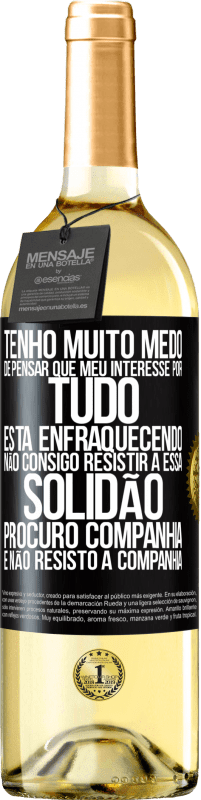 29,95 € | Vinho branco Edição WHITE Tenho muito medo de pensar que meu interesse por tudo está enfraquecendo. Não consigo resistir a essa solidão. Procuro Etiqueta Preta. Etiqueta personalizável Vinho jovem Colheita 2024 Verdejo