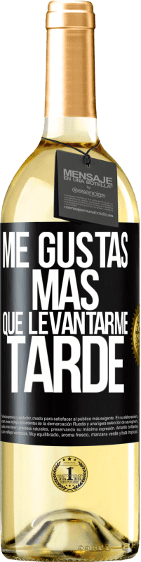 29,95 € Envío gratis | Vino Blanco Edición WHITE Me gustas más que levantarme tarde Etiqueta Negra. Etiqueta personalizable Vino joven Cosecha 2023 Verdejo