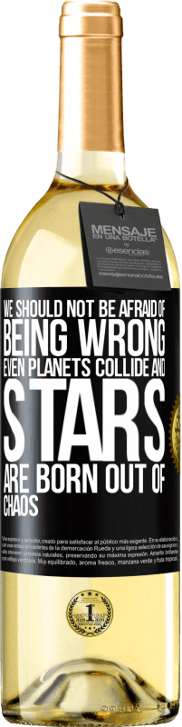 29,95 € 送料無料 | 白ワイン WHITEエディション 間違いを恐れてはいけません。惑星が衝突し、星が混沌から生まれます ブラックラベル. カスタマイズ可能なラベル 若いワイン 収穫 2023 Verdejo