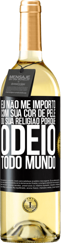 29,95 € | Vinho branco Edição WHITE Eu não me importo com sua cor de pele ou sua religião porque odeio todo mundo Etiqueta Preta. Etiqueta personalizável Vinho jovem Colheita 2023 Verdejo