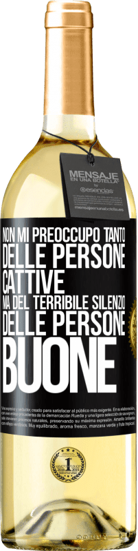 29,95 € Spedizione Gratuita | Vino bianco Edizione WHITE Non mi preoccupo tanto delle persone cattive, ma del terribile silenzio delle persone buone Etichetta Nera. Etichetta personalizzabile Vino giovane Raccogliere 2025 Verdejo