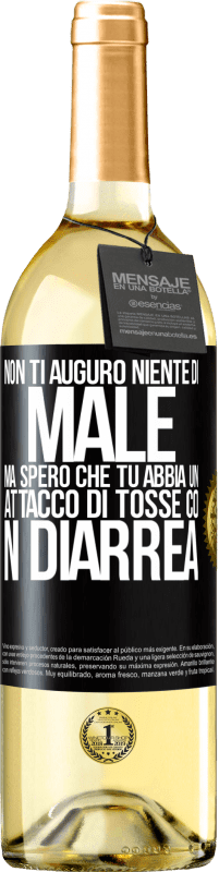 29,95 € Spedizione Gratuita | Vino bianco Edizione WHITE Non ti auguro niente di male, ma spero che tu abbia un attacco di tosse con diarrea Etichetta Nera. Etichetta personalizzabile Vino giovane Raccogliere 2025 Verdejo