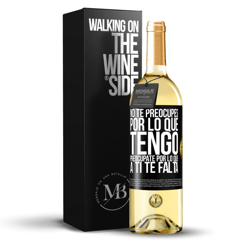 29,95 € Envío gratis | Vino Blanco Edición WHITE No te preocupes por lo que tengo, preocúpate por lo que a ti te falta Etiqueta Negra. Etiqueta personalizable Vino joven Cosecha 2023 Verdejo