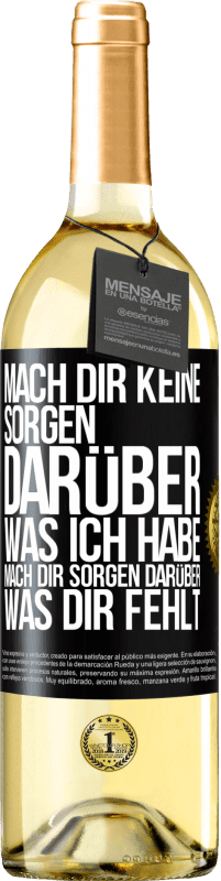 29,95 € | Weißwein WHITE Ausgabe Mach Dir keine Sorgen darüber, was ich habe, mach Dir Sorgen darüber, was Dir fehlt Schwarzes Etikett. Anpassbares Etikett Junger Wein Ernte 2024 Verdejo