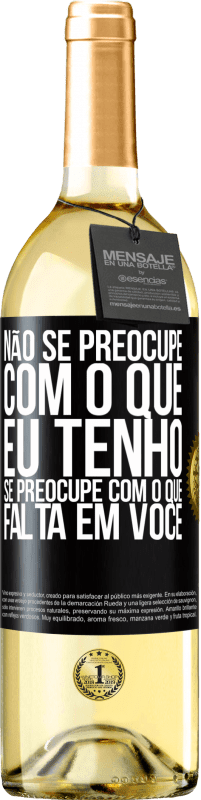 Envio grátis | Vinho branco Edição WHITE Não se preocupe com o que eu tenho, se preocupe com o que falta em você Etiqueta Preta. Etiqueta personalizável Vinho jovem Colheita 2023 Verdejo