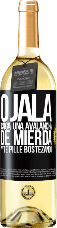 29,95 € Envío gratis | Vino Blanco Edición WHITE Ojalá caiga una avalancha de mierda y te pille bostezando Etiqueta Negra. Etiqueta personalizable Vino joven Cosecha 2023 Verdejo