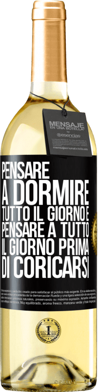 29,95 € | Vino bianco Edizione WHITE Pensare a dormire tutto il giorno e pensare a tutto il giorno prima di coricarsi Etichetta Nera. Etichetta personalizzabile Vino giovane Raccogliere 2023 Verdejo