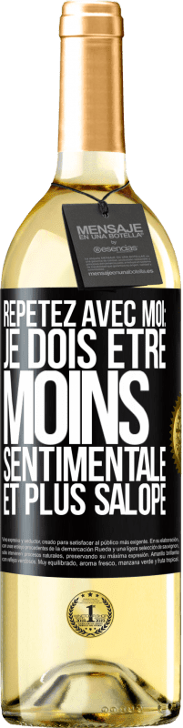 Envoi gratuit | Vin blanc Édition WHITE Répétez avec moi: je dois être moins sentimentale et plus salope Étiquette Noire. Étiquette personnalisable Vin jeune Récolte 2023 Verdejo