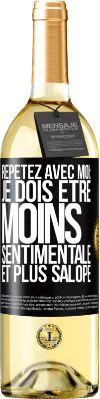 29,95 € | Vin blanc Édition WHITE Répétez avec moi: je dois être moins sentimentale et plus salope Étiquette Noire. Étiquette personnalisable Vin jeune Récolte 2025 Verdejo