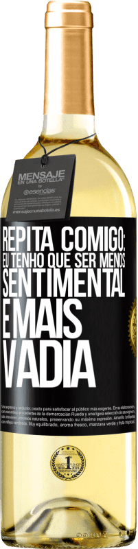 Envio grátis | Vinho branco Edição WHITE Repita comigo: eu tenho que ser menos sentimental e mais vadia Etiqueta Preta. Etiqueta personalizável Vinho jovem Colheita 2023 Verdejo