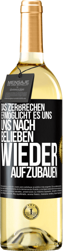 29,95 € | Weißwein WHITE Ausgabe Das Zerbrechen ermöglicht es uns, uns nach Belieben wieder aufzubauen Schwarzes Etikett. Anpassbares Etikett Junger Wein Ernte 2023 Verdejo