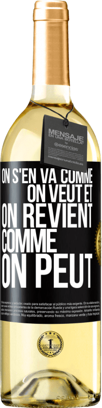 Envoi gratuit | Vin blanc Édition WHITE On s'en va comme on veut et on revient comme on peut Étiquette Noire. Étiquette personnalisable Vin jeune Récolte 2023 Verdejo