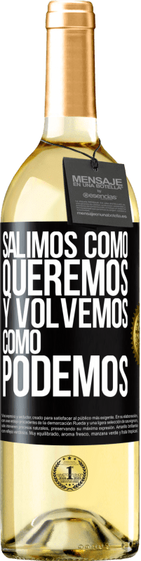 Envío gratis | Vino Blanco Edición WHITE Salimos como queremos y volvemos como podemos Etiqueta Negra. Etiqueta personalizable Vino joven Cosecha 2023 Verdejo