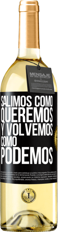 29,95 € Envío gratis | Vino Blanco Edición WHITE Salimos como queremos y volvemos como podemos Etiqueta Negra. Etiqueta personalizable Vino joven Cosecha 2025 Verdejo