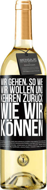 Kostenloser Versand | Weißwein WHITE Ausgabe Wir gehen, so wie wir wollen und kehren zurück, wie wir können Schwarzes Etikett. Anpassbares Etikett Junger Wein Ernte 2023 Verdejo