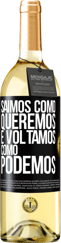 Envio grátis | Vinho branco Edição WHITE Saímos como queremos e voltamos como podemos Etiqueta Preta. Etiqueta personalizável Vinho jovem Colheita 2023 Verdejo