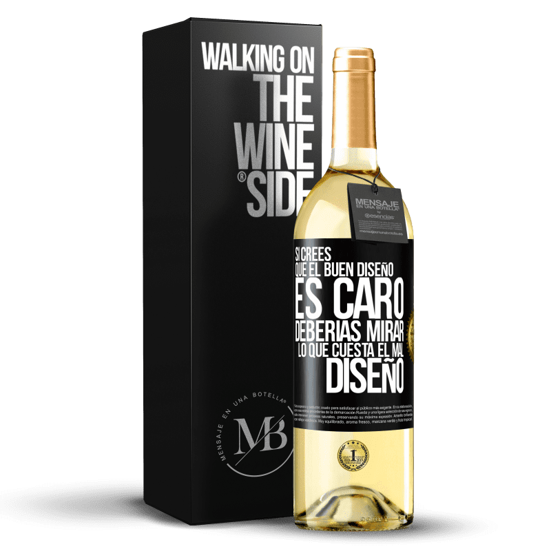 29,95 € Envío gratis | Vino Blanco Edición WHITE Si crees que el buen diseño es caro, deberías mirar lo que cuesta el mal diseño Etiqueta Negra. Etiqueta personalizable Vino joven Cosecha 2023 Verdejo