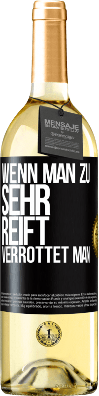 29,95 € Kostenloser Versand | Weißwein WHITE Ausgabe Wenn man zu sehr reift, verrottet man Schwarzes Etikett. Anpassbares Etikett Junger Wein Ernte 2025 Verdejo