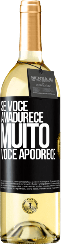 29,95 € Envio grátis | Vinho branco Edição WHITE Se você amadurece muito você apodrece Etiqueta Preta. Etiqueta personalizável Vinho jovem Colheita 2023 Verdejo