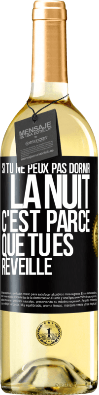 Envoi gratuit | Vin blanc Édition WHITE Si tu ne peux pas dormir la nuit c'est parce que tu es réveillé Étiquette Noire. Étiquette personnalisable Vin jeune Récolte 2023 Verdejo