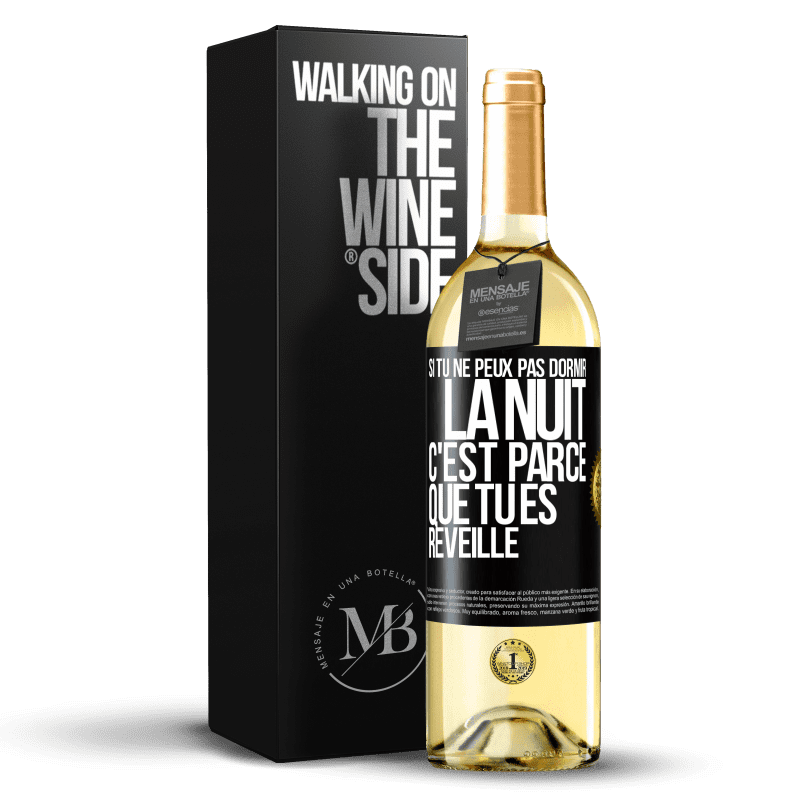 29,95 € Envoi gratuit | Vin blanc Édition WHITE Si tu ne peux pas dormir la nuit c'est parce que tu es réveillé Étiquette Noire. Étiquette personnalisable Vin jeune Récolte 2023 Verdejo