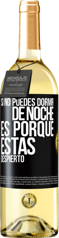 Envío gratis | Vino Blanco Edición WHITE Si no puedes dormir de noche es porque estás despierto Etiqueta Negra. Etiqueta personalizable Vino joven Cosecha 2023 Verdejo