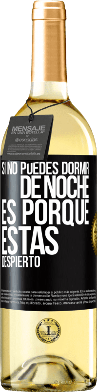 29,95 € Envío gratis | Vino Blanco Edición WHITE Si no puedes dormir de noche es porque estás despierto Etiqueta Negra. Etiqueta personalizable Vino joven Cosecha 2025 Verdejo