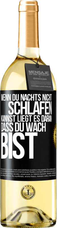 29,95 € | Weißwein WHITE Ausgabe Wenn du nachts nicht schlafen kannst, liegt es daran, dass du wach bist Schwarzes Etikett. Anpassbares Etikett Junger Wein Ernte 2023 Verdejo