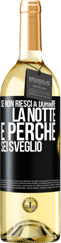 29,95 € Spedizione Gratuita | Vino bianco Edizione WHITE Se non riesci a dormire la notte è perché sei sveglio Etichetta Nera. Etichetta personalizzabile Vino giovane Raccogliere 2025 Verdejo